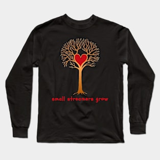 Small Streamers Grow Long Sleeve T-Shirt